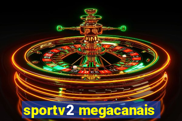 sportv2 megacanais